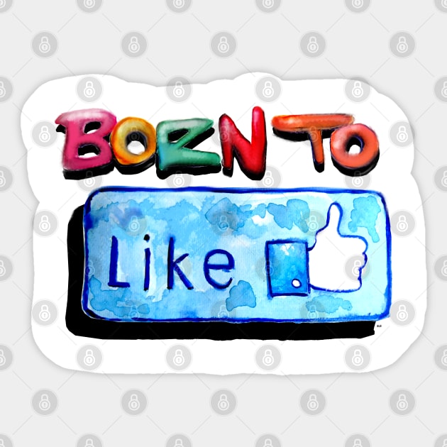 Born to like Sticker by msmart